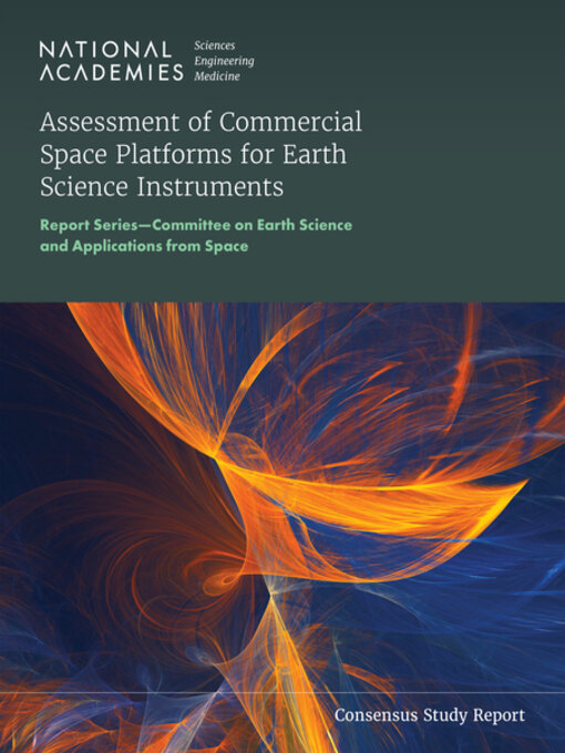 Title details for Assessment of Commercial Space Platforms for Earth Science Instruments by National Academies of Sciences, Engineering, and Medicine - Available